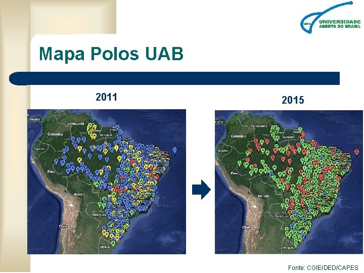 Mapa Polos UAB 2011 2015 Fonte: CGIE/DED/CAPES 