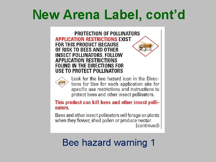 New Arena Label, cont’d Bee hazard warning 1 