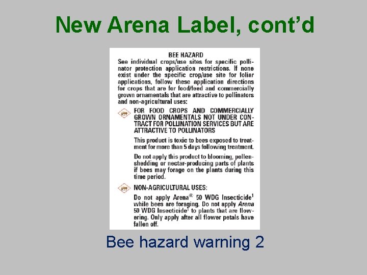 New Arena Label, cont’d Bee hazard warning 2 