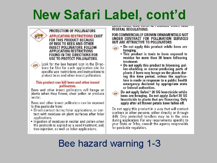 New Safari Label, cont’d Bee hazard warning 1 -3 