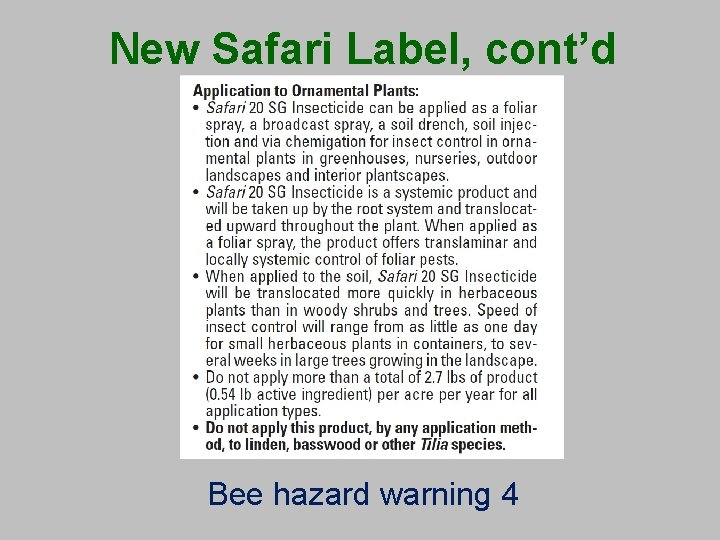 New Safari Label, cont’d Bee hazard warning 4 