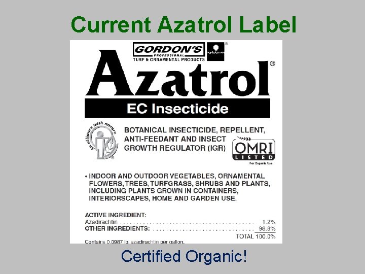 Current Azatrol Label Certified Organic! 