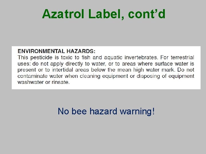 Azatrol Label, cont’d No bee hazard warning! 