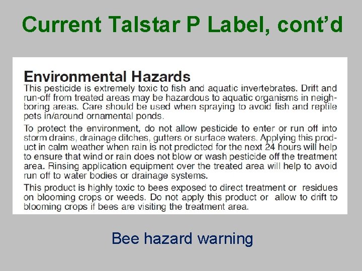 Current Talstar P Label, cont’d Bee hazard warning 