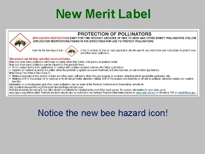New Merit Label Notice the new bee hazard icon! 