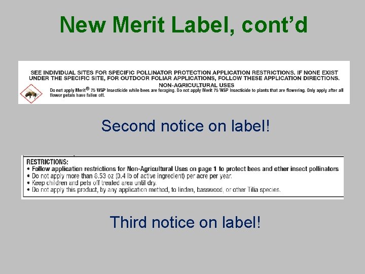 New Merit Label, cont’d Second notice on label! Third notice on label! 