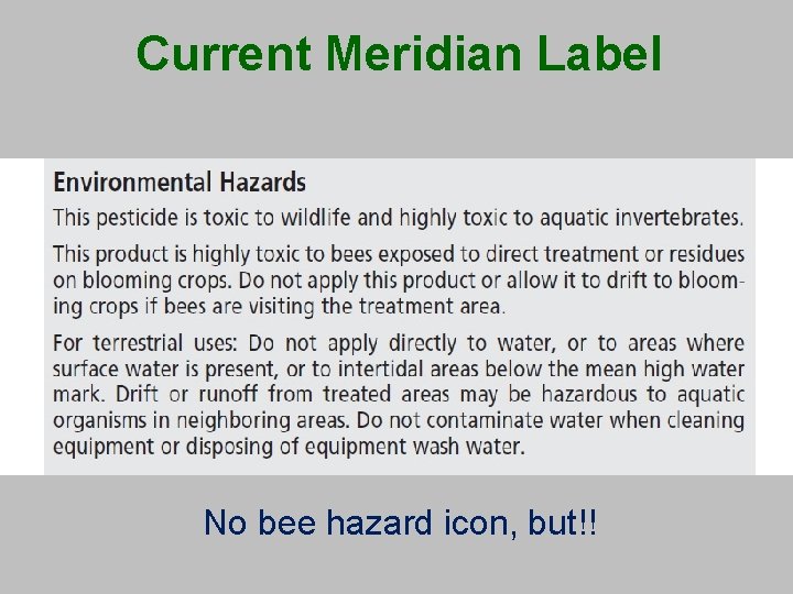 Current Meridian Label No bee hazard icon, but!! 