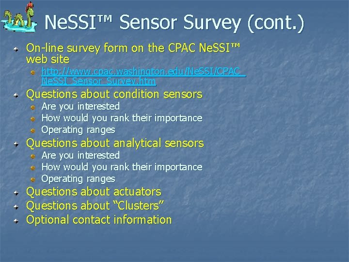 Ne. SSI™ Sensor Survey (cont. ) On-line survey form on the CPAC Ne. SSI™ Ne. SSI™ Sensor Survey (cont. ) On-line survey form on the CPAC Ne. SSI™