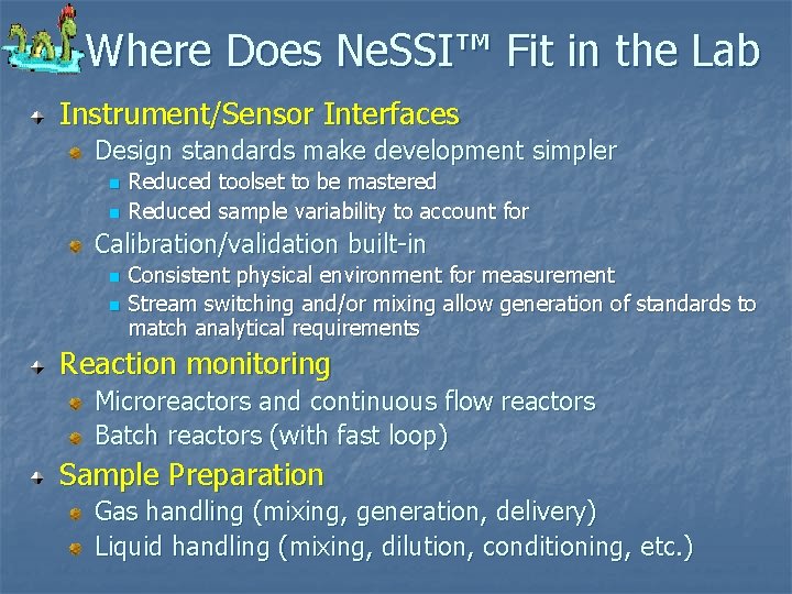 Where Does Ne. SSI™ Fit in the Lab Instrument/Sensor Interfaces Design standards make development Where Does Ne. SSI™ Fit in the Lab Instrument/Sensor Interfaces Design standards make development