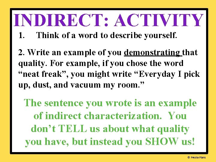 INDIRECT: ACTIVITY 1. Think of a word to describe yourself. 2. Write an example