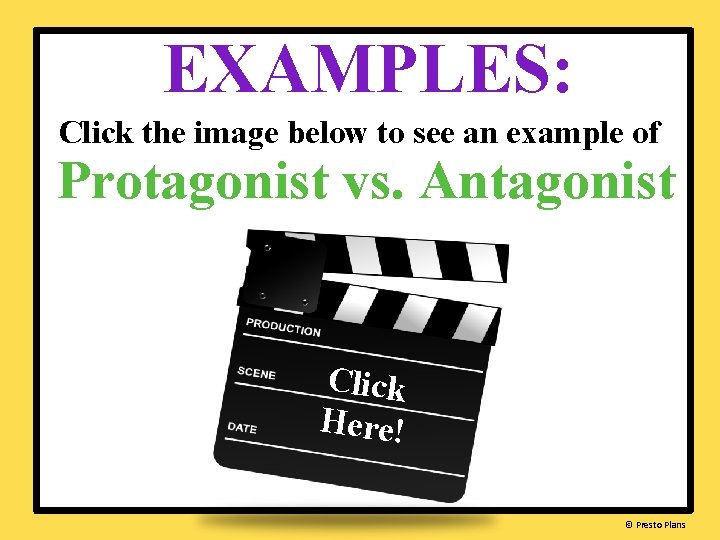 EXAMPLES: Click the image below to see an example of Protagonist vs. Antagonist Click