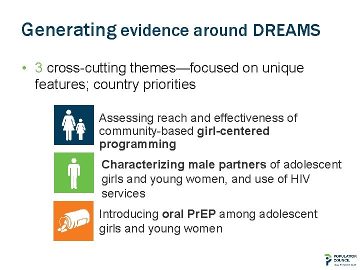 Generating evidence around DREAMS • 3 cross-cutting themes—focused on unique features; country priorities Assessing
