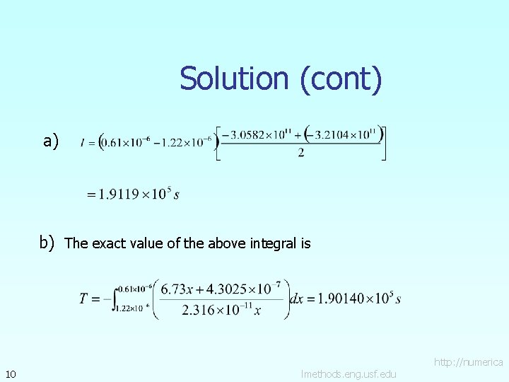 Solution (cont) a) b) The exact value of the above integral is 10 lmethods.