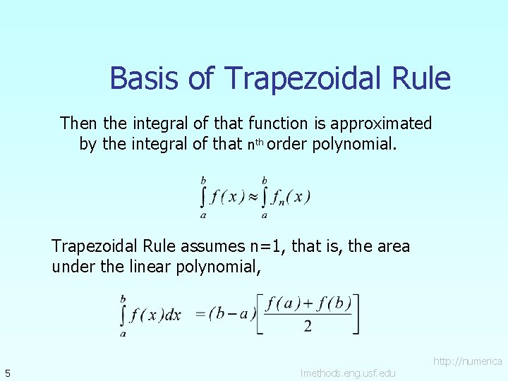 Basis of Trapezoidal Rule Then the integral of that function is approximated by the