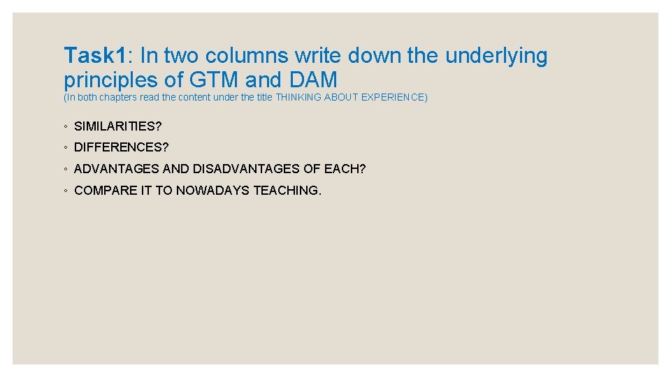 Task 1: In two columns write down the underlying principles of GTM and DAM