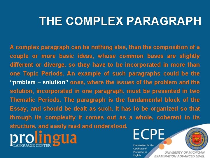 THE COMPLEX PARAGRAPH A complex paragraph can be nothing else, than the composition of