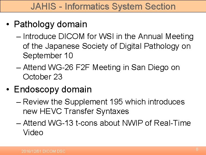 JAHIS - Informatics System Section • Pathology domain – Introduce DICOM for WSI in