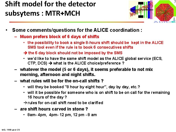 Shift model for the detector subsytems : MTR+MCH • Some comments/questions for the ALICE