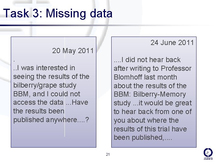 Task 3: Missing data 24 June 2011 20 May 2011. . . I was