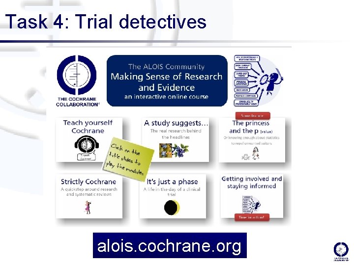 Task 4: Trial detectives alois. cochrane. org 26 