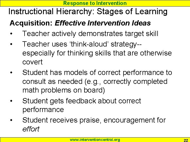Response to Intervention Instructional Hierarchy: Stages of Learning Acquisition: Effective Intervention Ideas • Teacher