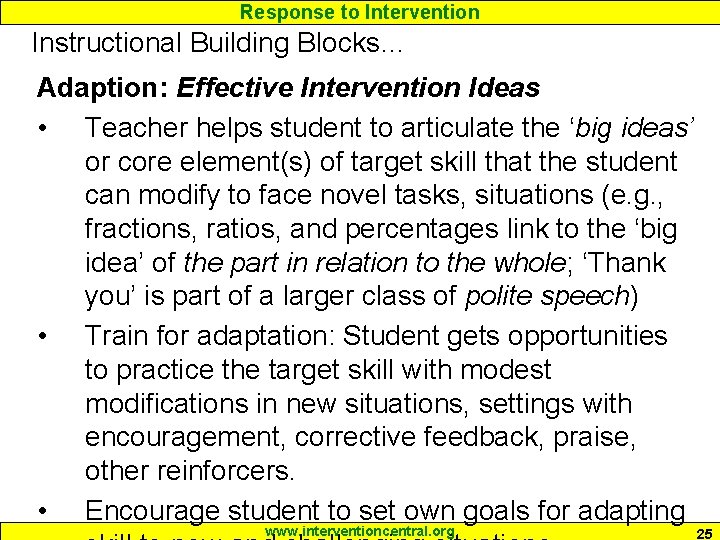 Response to Intervention Instructional Building Blocks… Adaption: Effective Intervention Ideas • Teacher helps student