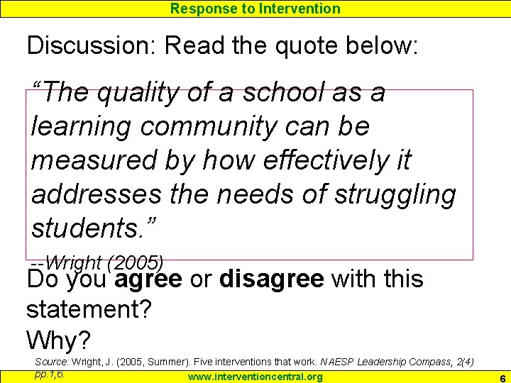 Response to Intervention Discussion: Read the quote below: “The quality of a school as