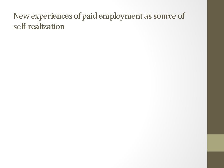 New experiences of paid employment as source of self-realization 