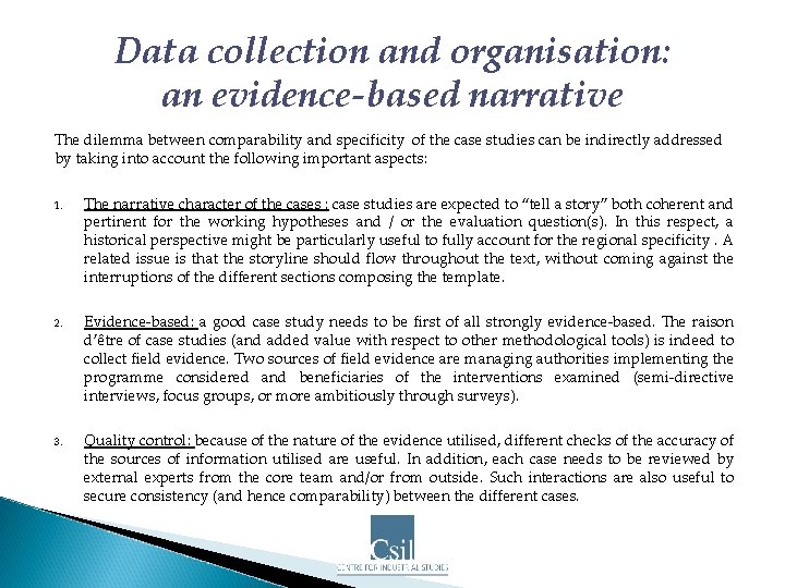 Data collection and organisation: an evidence-based narrative The dilemma between comparability and specificity of