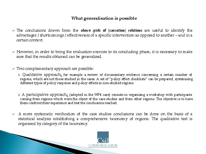 What generalisation is possible ü ü ü The conclusions drawn from the above grids