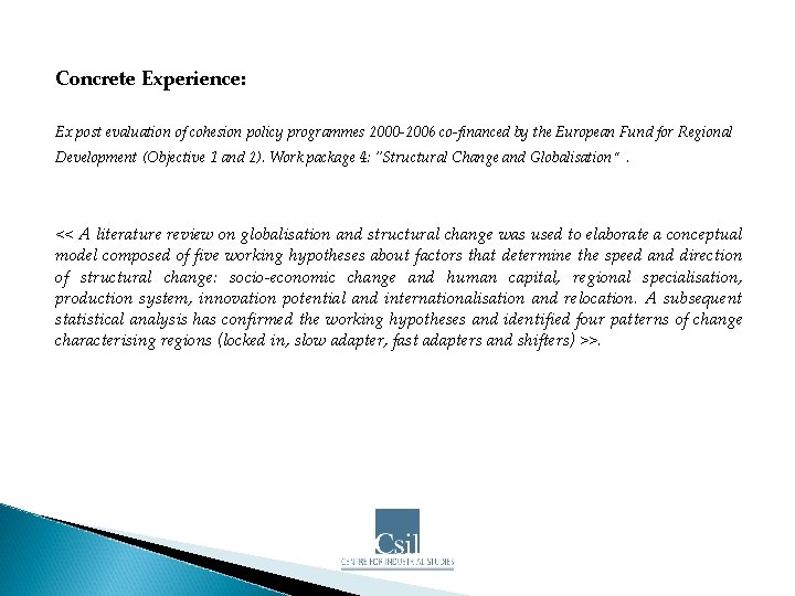 Concrete Experience: Ex post evaluation of cohesion policy programmes 2000 -2006 co-financed by the