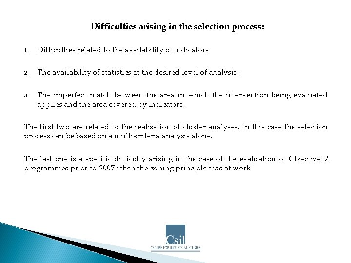Difficulties arising in the selection process: 1. Difficulties related to the availability of indicators.