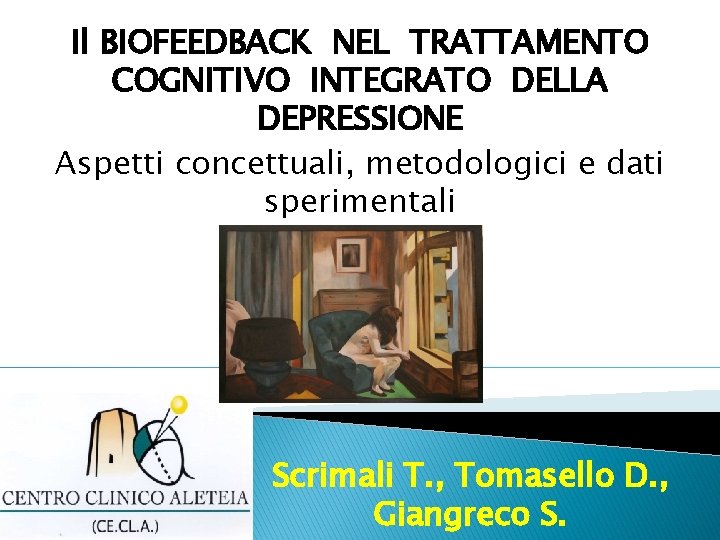 Il BIOFEEDBACK NEL TRATTAMENTO COGNITIVO INTEGRATO DELLA DEPRESSIONE Aspetti concettuali, metodologici e dati sperimentali