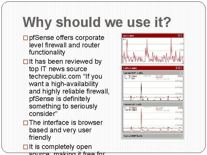 Why should we use it? � pf. Sense offers corporate level firewall and router