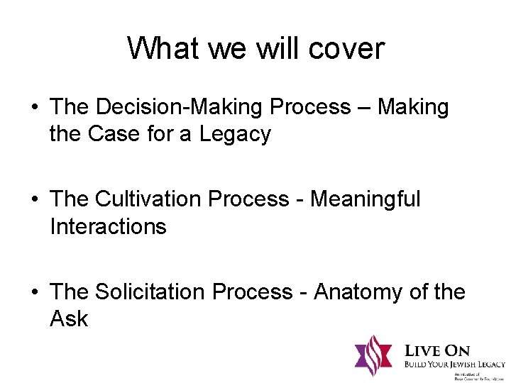 What we will cover • The Decision-Making Process – Making the Case for a