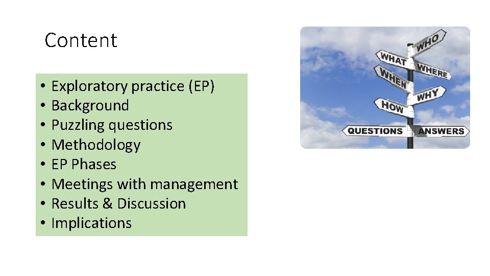 Content • • Exploratory practice (EP) Background Puzzling questions Methodology EP Phases Meetings with
