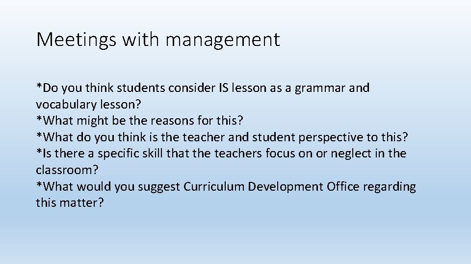 Meetings with management *Do you think students consider IS lesson as a grammar and