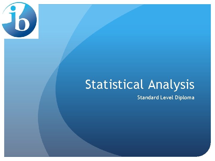 Statistical Analysis Standard Level Diploma 