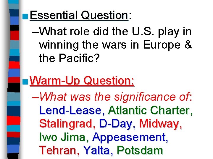 ■ Essential Question: Question –What role did the U. S. play in winning the