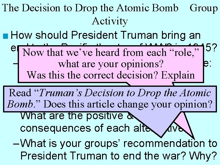 The Decision to Drop the Atomic Bomb Group Activity ■ How should President Truman