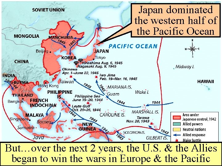 When the U. S. entered WW 2 in late 1941, Japan dominated Germany controlled