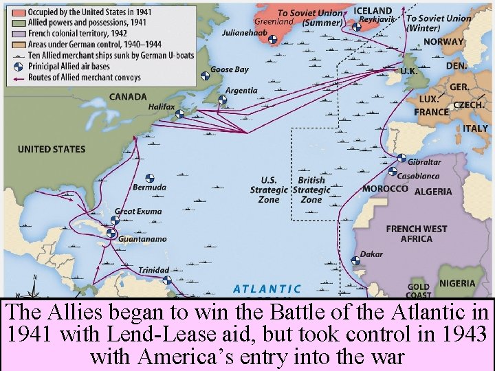 The Allies began to win the Battle of the Atlantic in 1941 with Lend-Lease