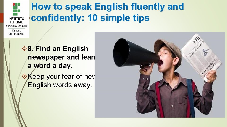 How to speak English fluently and confidently: 10 simple tips 8. Find an English