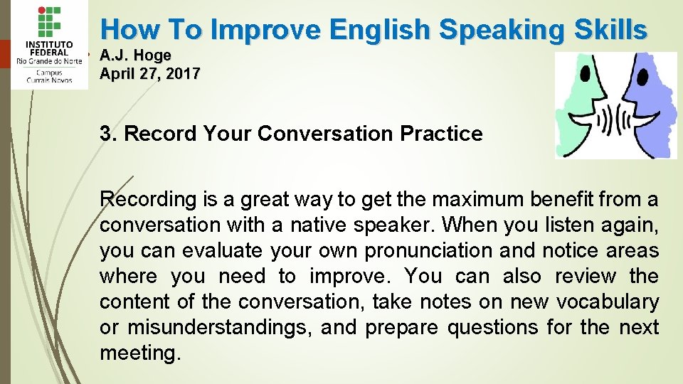 How To Improve English Speaking Skills A. J. Hoge April 27, 2017 3. Record