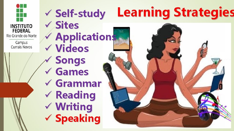 ü Self-study Learning ü Sites ü Applications ü Videos ü Songs ü Games ü