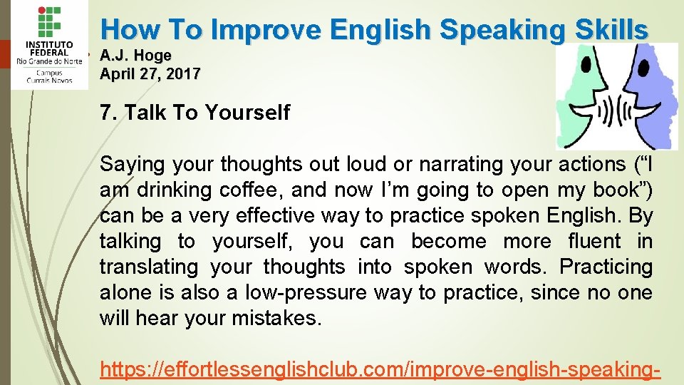 How To Improve English Speaking Skills A. J. Hoge April 27, 2017 7. Talk