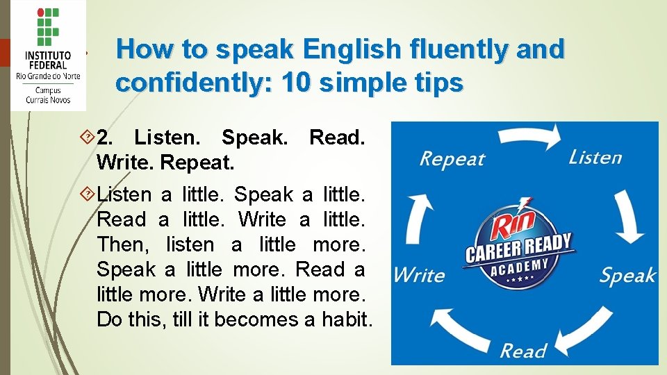 How to speak English fluently and confidently: 10 simple tips 2. Listen. Speak. Read.