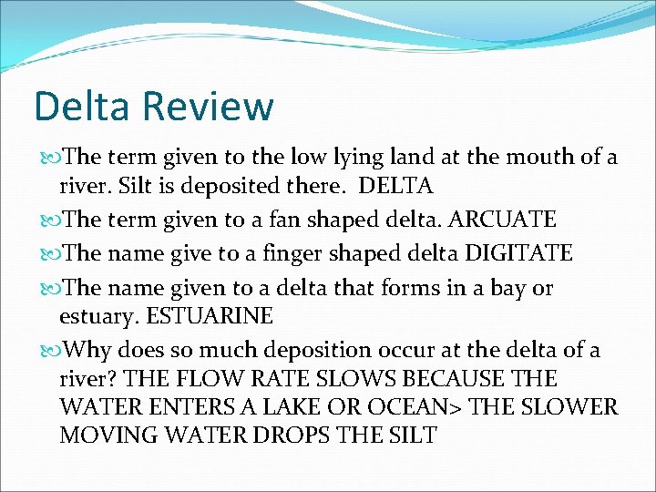 Delta Review The term given to the low lying land at the mouth of