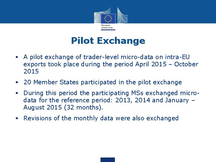 Pilot Exchange § A pilot exchange of trader-level micro-data on intra-EU exports took place