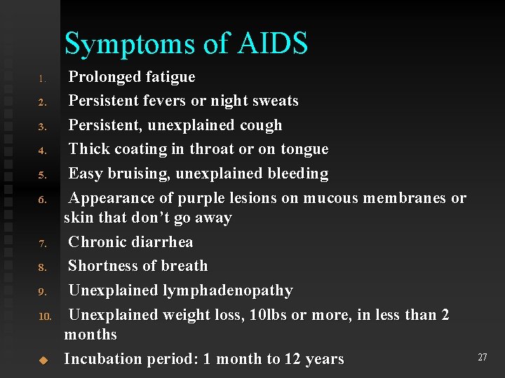 Symptoms of AIDS 1. 2. 3. 4. 5. 6. 7. 8. 9. 10. u